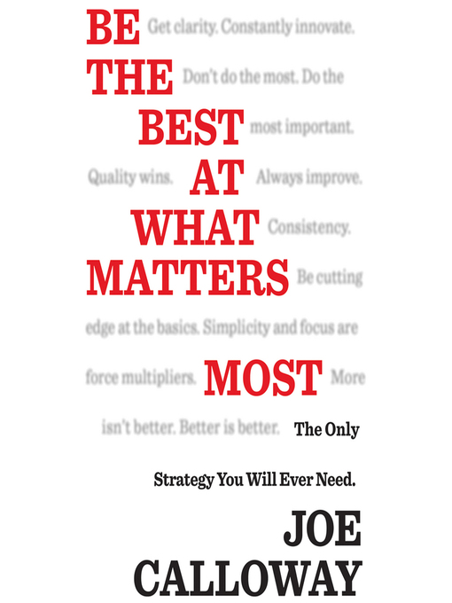 Title details for Be the Best at What Matters Most by Joe Calloway - Available